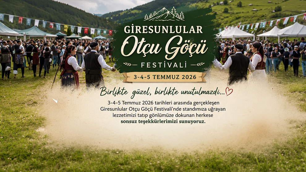 Hanımağa ve Çalı Pide, Giresunlular Otçu Göçü Festivali’nden Gönüllerle Döndü